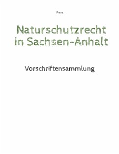 Naturschutzrecht in Sachsen-Anhalt - Franz, Thorsten