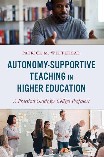 Autonomy-Supportive Teaching in Higher Education Autonomy-Supportive Teaching in Higher Education