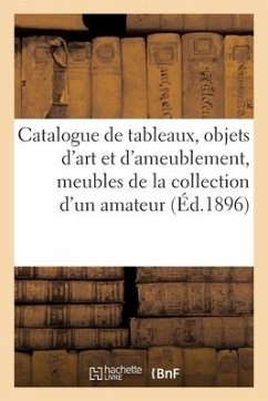 Catalogue de tableaux, objets d'art et d'ameublement, meubles, bronzes de la collection d'un amateur - Haro, Henri