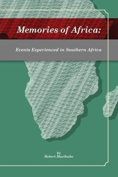 Memories of Africa: Events Experienced in Southern Africa - Mazibuko, Robert