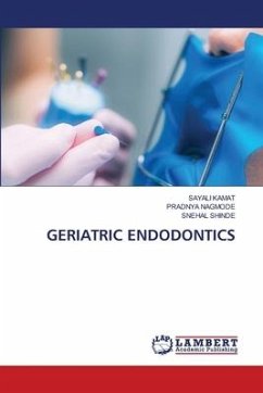 GERIATRIC ENDODONTICS - KAMAT, SAYALI;Nagmode, Pradnya;Shinde, Snehal