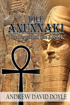 The Anunnaki: The Legend of the ANKH - Doyle, Andrew David
