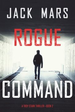 Rogue Command (A Troy Stark Thriller-Book #2) - Mars, Jack