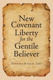 New Covenant Liberty for the Gentile Believer