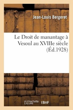 Cover Le Droit de Manantage À Vesoul Au Xviiie Siècle
