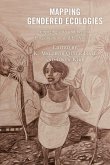 Mapping Gendered Ecologies Mapping Gendered Ecologies