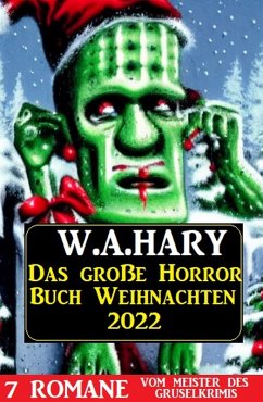 Das große Horror Buch Weihnachten 2022 (eBook, ePUB) - Hary, W. A.