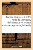 Factum du procès d'entre madame de Mercoeur, défenderesse en requête civile et ampliation