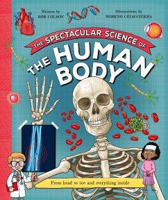 The Spectacular Science of the Human Body - Colson, Rob