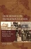Our Homes on Indigenous Lands