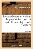 Lettres Adressées À Messieurs Les Propriétaires Ruraux Et Agriculteurs Du Département de la Gironde