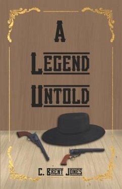 A Legend Untold - Jones, C. Brent