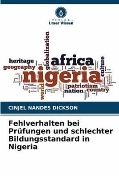 Fehlverhalten bei Prüfungen und schlechter Bildungsstandard in Nigeria - Nandes Dickson, Cinjel