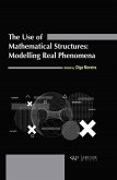 The Use of Mathematical Structures: Modelling Real Phenomena