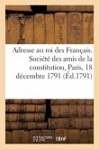 Adresse au roi des Français. Société des amis de la constitution, Paris, 18 décembre 1791