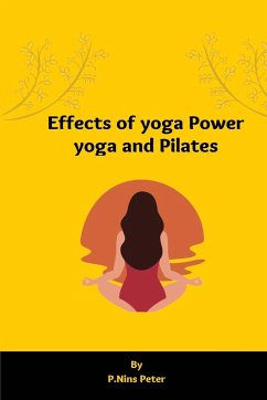 Effects of yoga power yoga and pilates - Peter, P Nins