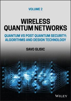 Wireless Quantum Networks Volume 2: Quantum vs Pos t Quantum Security: Algorithms and Design Technolo gy - Glisic