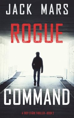 Rogue Command (A Troy Stark Thriller-Book #2) - Mars, Jack