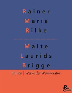 Die Aufzeichnungen des Malte Laurids Brigge - Rilke, Rainer Maria