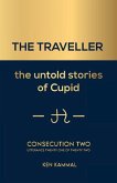 THE TRAVELLER The Untold Stories of Cupid: Consecution Two