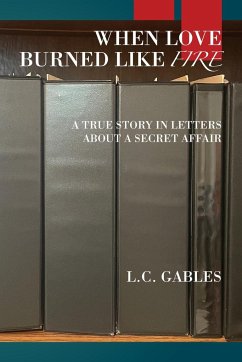 When Love Burned Like Fire - Gables, L. C.