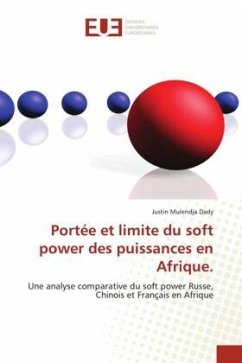 Portée et limite du soft power des puissances en Afrique. - Mulendja Dady, Justin