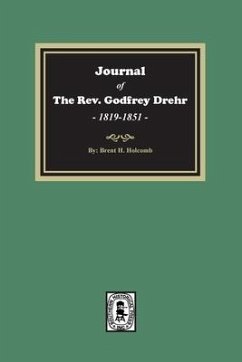 Journal of The Rev. Godfrey Drehr, 1819-1851 - Holcomb, Brent