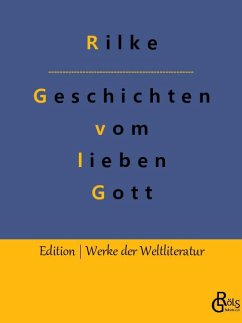 Geschichten vom lieben Gott - Rilke, Rainer Maria