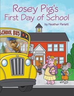 Rosey Pig's First Day of School - Parlett, Heather