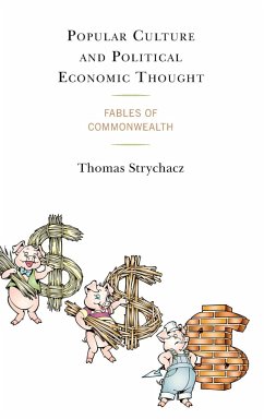 Popular Culture and Political Economic Thought - Strychacz, Thomas