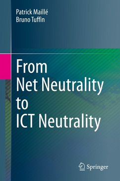 From Net Neutrality to ICT Neutrality (eBook, PDF) - Maillé, Patrick; Tuffin, Bruno
