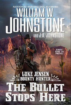 The Bullet Stops Here - Johnstone, William W.; Johnstone, J.A.
