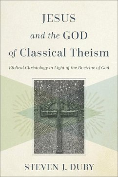 Jesus and the God of Classical Theism - Duby, Steven J