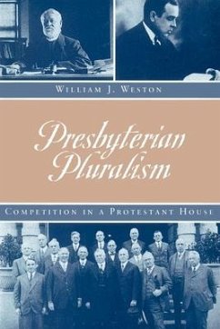 Presbyterian Pluralism: Competition in a Protestant House - Weston, William J.