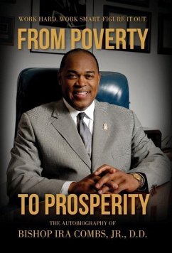 From Poverty to Prosperity: Work Hard. Work Smart. Figure It Out. - Combs, Bishop Ira
