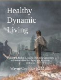 Healthy Dynamic Living: Utilizing Lifestyle Lessons from Your Ancestors to Promote Healthy Aging and Ultimate Wellness