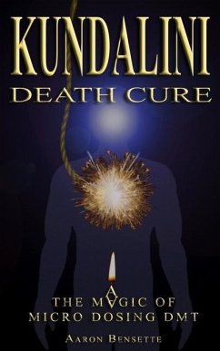 Kundalini Death Cure - Bensette, Aaron