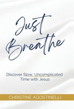 Just Breathe - Agostinelli, Christine Just Breathe - Agostinelli, Christine