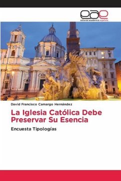 La Iglesia Católica Debe Preservar Su Esencia - Camargo Hernández, David Francisco