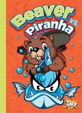 Beaver vs. Piranha