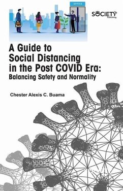 A Guide to Social Distancing in the Post Covid Era: Balancing Safety and Normality - Alexis C. Buama, Chester