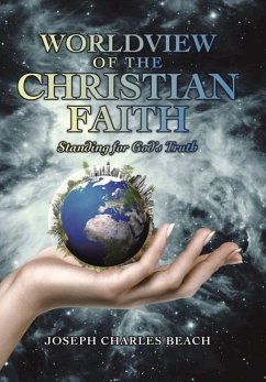 Worldview of the Christian Faith - Beach, Joseph Charles