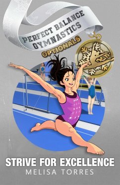 Strive for Excellence (Perfect Balance Gymnastics Optionals, #2) (eBook, ePUB) - Torres, Melisa