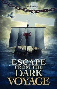 Escape from the Dark Voyage (eBook, ePUB) - Morton, Shelly M.