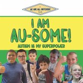 I Am Au-Some!: Autism Is My Superpower