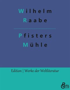 Pfisters Mühle - Raabe, Wilhelm