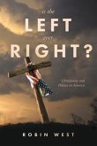 Is the Left Ever Right?: Christianity and Politics in America