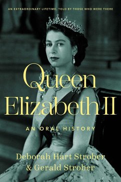 Queen Elizabeth II: An Oral History - Strober, Deborah Hart; Strober, Gerald