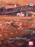 Fantasias Felinas 10 Contemporary Classical Guitar Solos