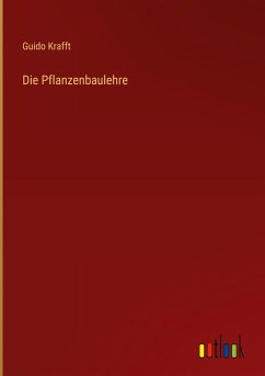 Die Pflanzenbaulehre - Krafft, Guido